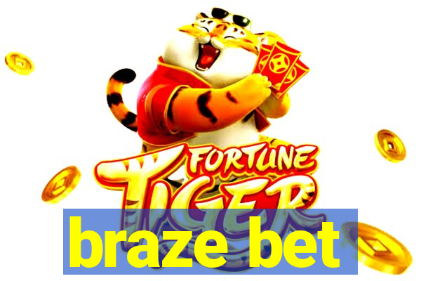 braze bet