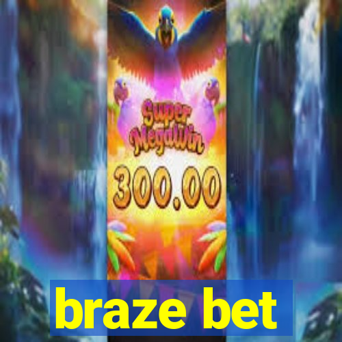 braze bet