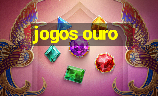 jogos ouro