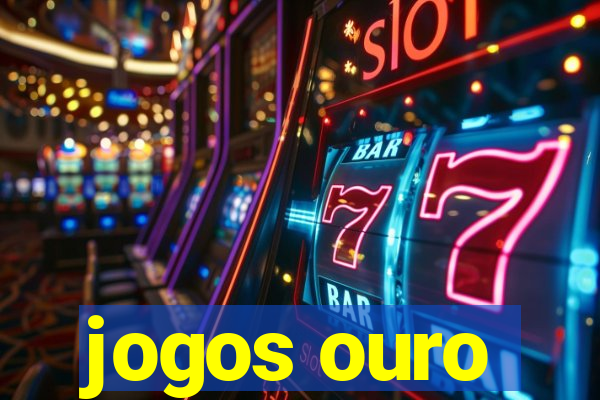 jogos ouro