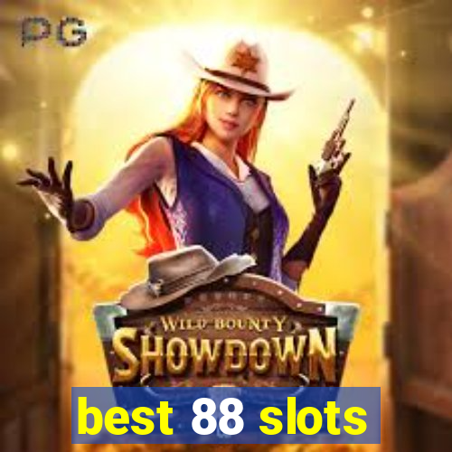 best 88 slots