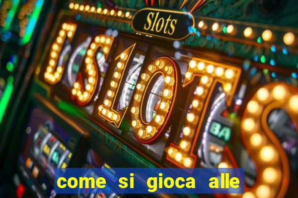 come si gioca alle slot machine