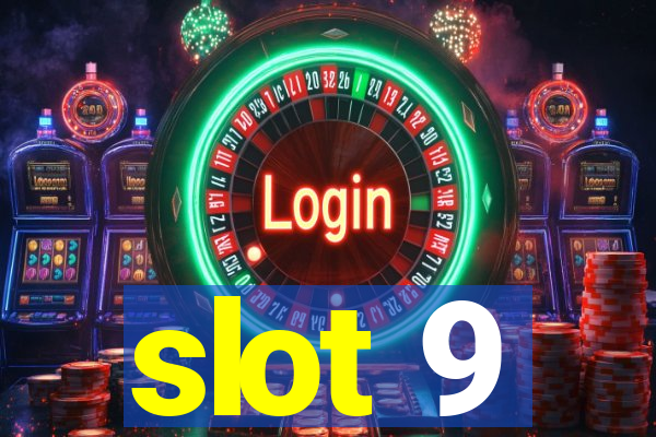 slot 9