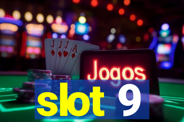 slot 9