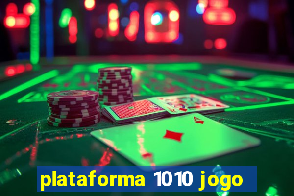 plataforma 1010 jogo