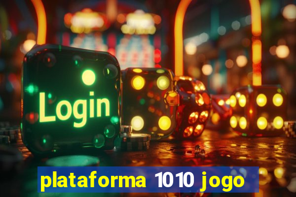 plataforma 1010 jogo