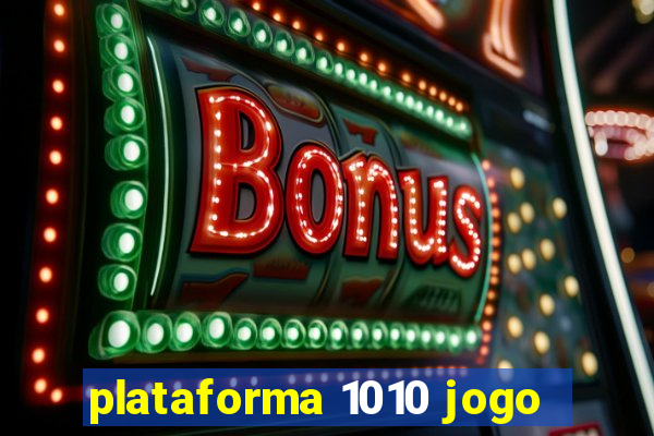 plataforma 1010 jogo