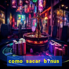 como sacar b?nus estrela bet