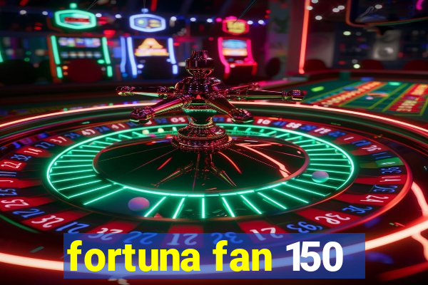 fortuna fan 150