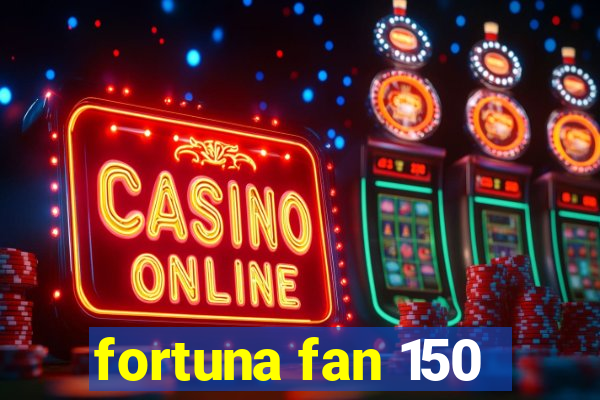 fortuna fan 150