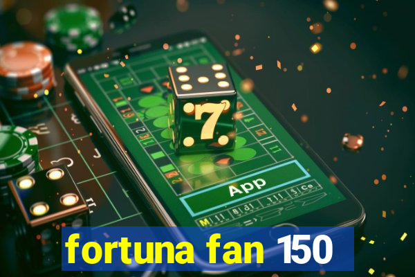 fortuna fan 150