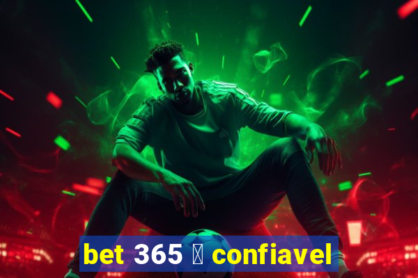 bet 365 茅 confiavel