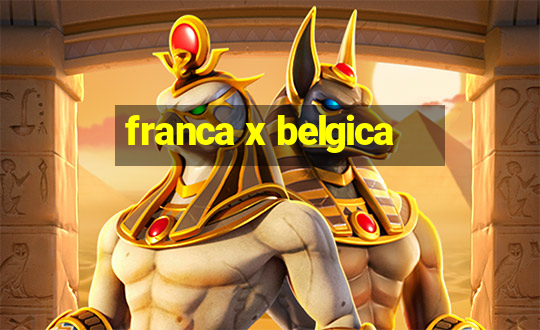 franca x belgica