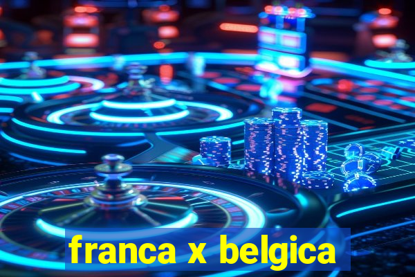 franca x belgica