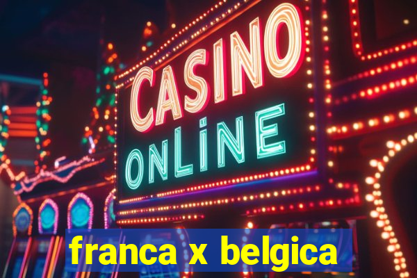 franca x belgica