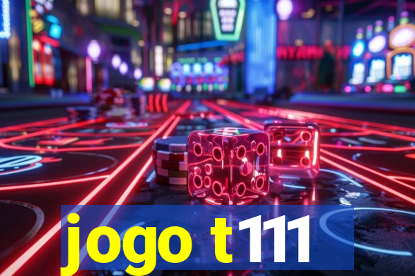 jogo t111