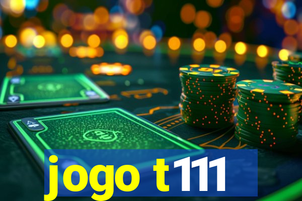 jogo t111