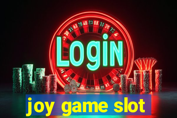 joy game slot