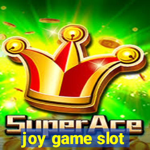 joy game slot