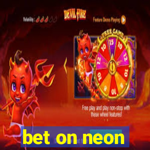 bet on neon