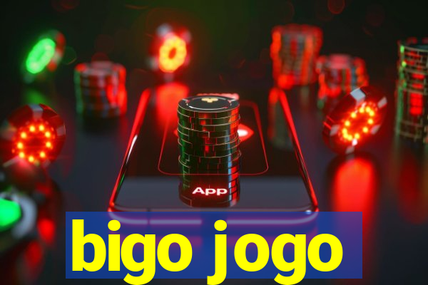 bigo jogo