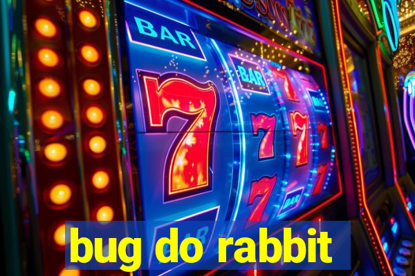 bug do rabbit