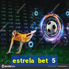 estrela bet 5 reais de bonus