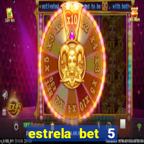 estrela bet 5 reais de bonus