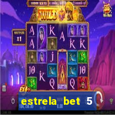 estrela bet 5 reais de bonus