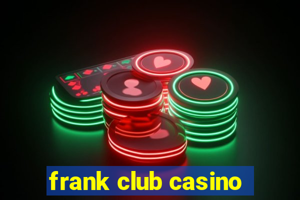 frank club casino