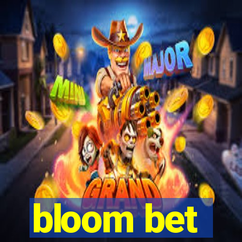 bloom bet