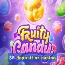 $5 deposit nz casino