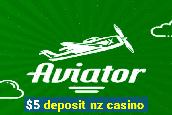 $5 deposit nz casino