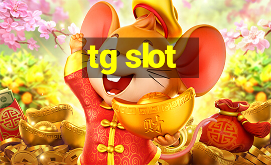 tg slot