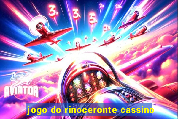 jogo do rinoceronte cassino