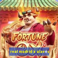 real madrid x alavés