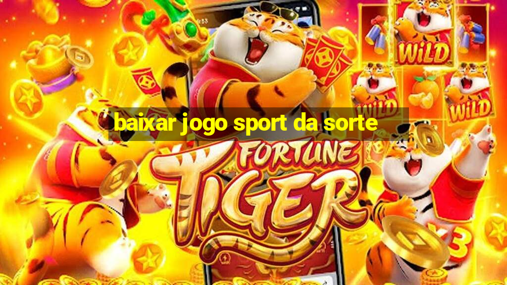 baixar jogo sport da sorte