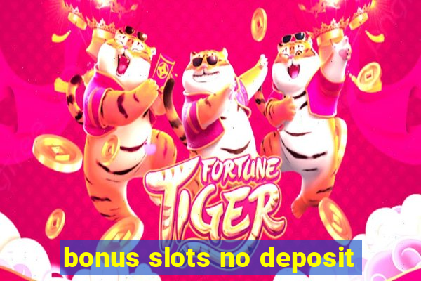 bonus slots no deposit