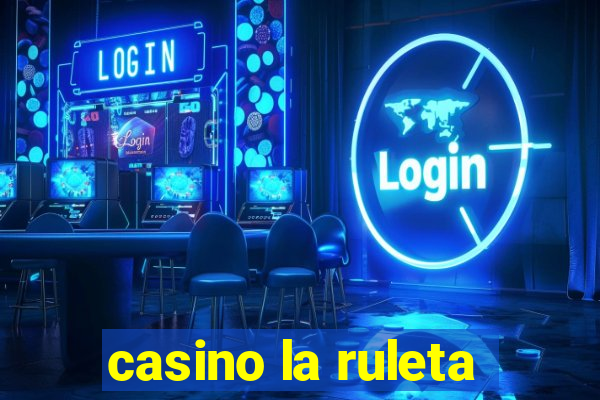 casino la ruleta