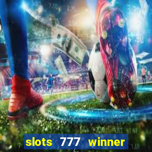 slots 777 winner como sacar