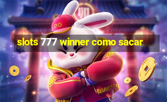 slots 777 winner como sacar