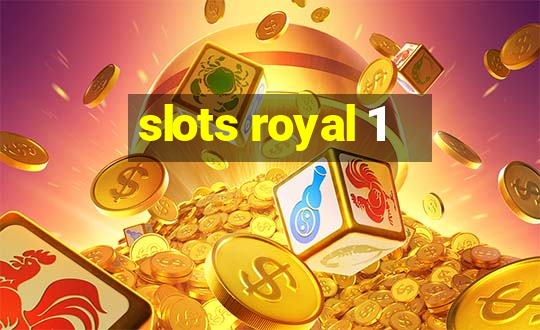 slots royal 1