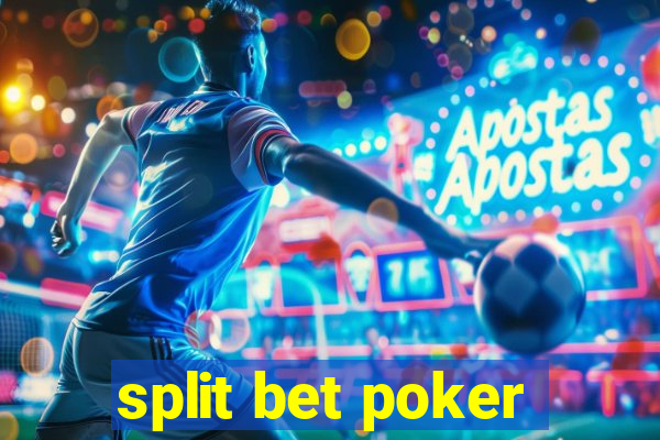 split bet poker