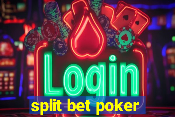 split bet poker