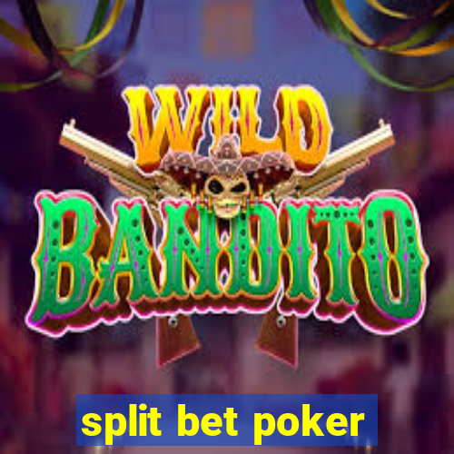 split bet poker