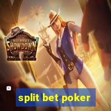 split bet poker