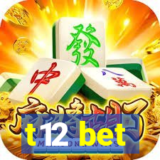 t12 bet