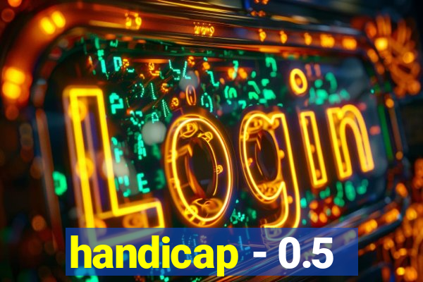 handicap - 0.5