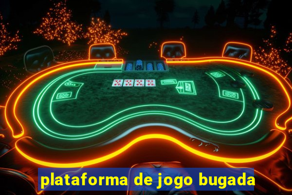 plataforma de jogo bugada