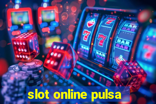 slot online pulsa